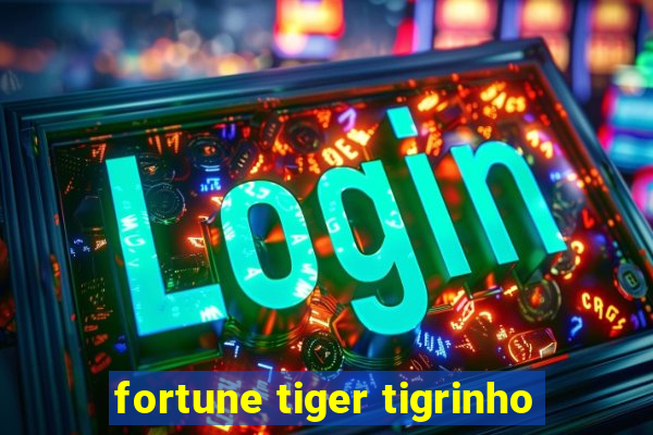 fortune tiger tigrinho